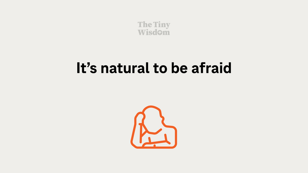 it-s-natural-to-be-afraid