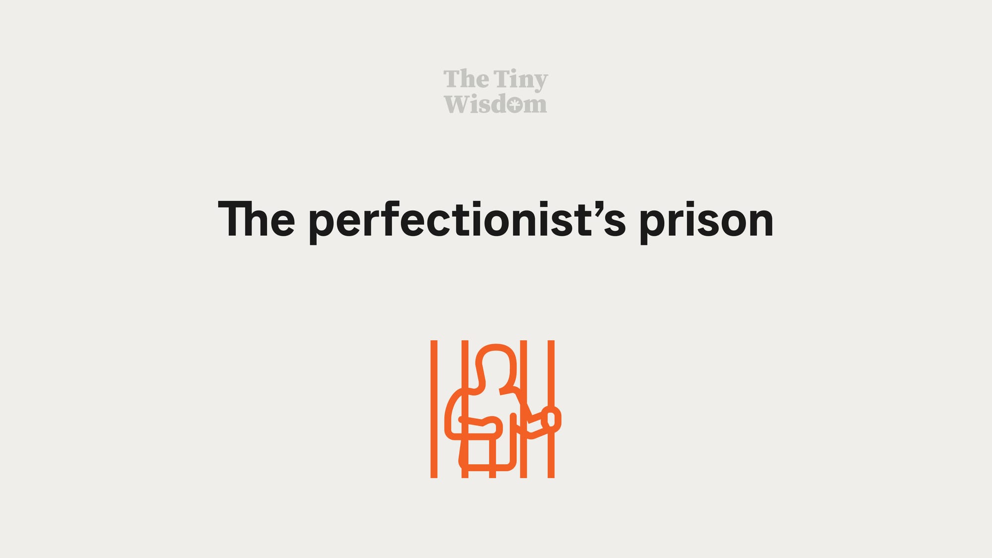 The perfectionist’s prison