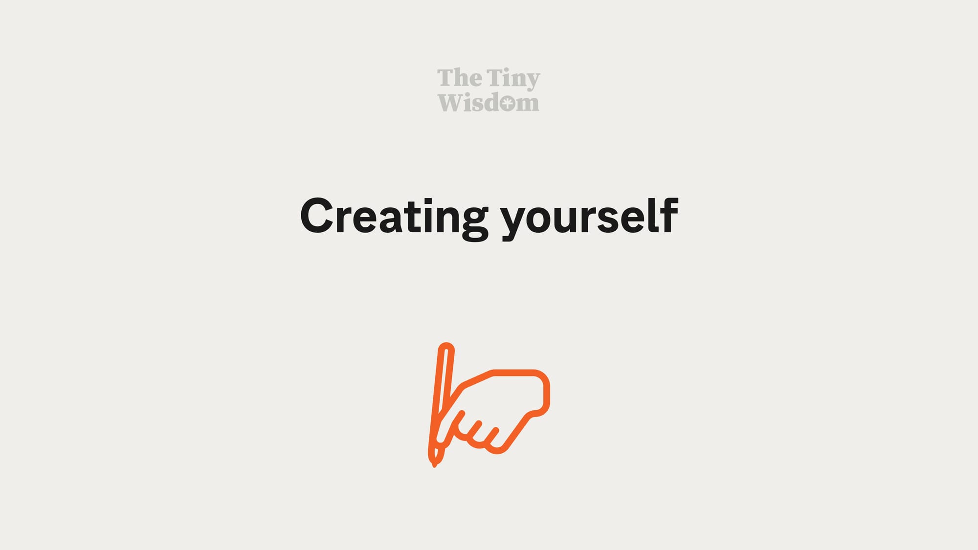 Creating yourself